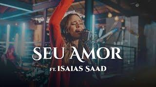 LUDI - Seu Amor ft. Isaías Saad (Clipe Oficial)