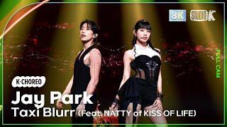 [K-Choreo 8K] 박재범 직캠 'Taxi Blurr(Feat.NATTY of KISS OF LIFE)'(Jay Park Choreography)@MusicBank240531