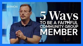 5 Ways To Be A Faithful Community Group Member - Groups Sunday (Stephen Petrie)