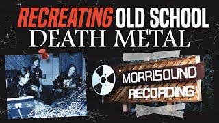 Recreating OLD SCHOOL Death Metal!