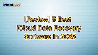 [Review] 5 Best iCloud Data Recovery Software in 2025