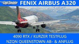 Fenix A320 - Kurzer Testflug mit neuer 4090 RTX - Queenstown Ab- und Anflug  MSFS 2020