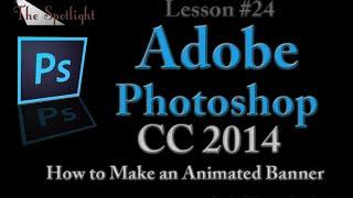 Adobe Photoshop Lesson 24 - How To Create An Animated Banner