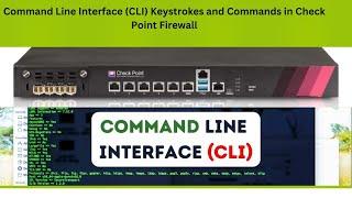 Command Line Interface (CLI) Keystrokes and Commands in Check Point Firewall