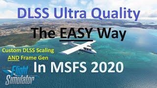 DLSS Ultra Quality in Microsoft Flight Simulator w/ optional Frame Generation | MSFS 2020