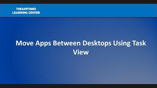 How to Customize Windows 10 -  Move Apps Between Desktops Using Task View