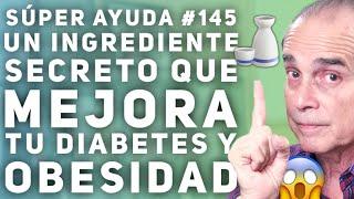 SÚPER AYUDA #145 Un Ingrediente Secreto Que Mejora Tu Diabetes Y Obesidad