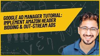 Boost Earnings with Amazon Header Bidding & Out-stream Ads