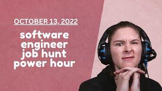 October 13, 2022: software engineering job hunt power hour