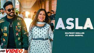 Dilpreet Dhillon | Asla | ft Gurlej Akhtar, Sara Gurpal | Desi Crew | Latest Punjabi Songs 2023