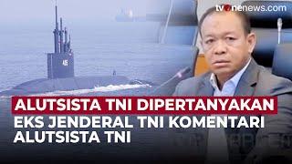 Eks Jenderal TNI Singgung Alutsista Kesiapan Perang di DPR: Bullshit Omong Kosong | OneNews Update