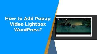 How to Add WordPress Popup Video Lightbox on Click Element Text Image Button?