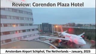 Review: Corendon Plaza Hotel, Amsterdam Airport Schiphol, The Netherlands - January 2023