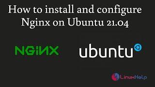 How to install and configure Nginx on Ubuntu 21.04