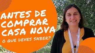 O que deves saber antes de comprar a tua casa nova!