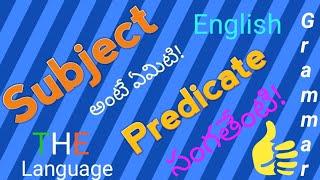 SUBJECT AND PREDICATE, COMPLETE GRAMMAR EXPLANATION, LOT OF EXAMPLE SENTENCES THAT ALL GRAMMA