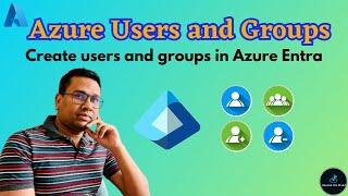 Microsoft Azure | Creating Users and Groups in Microsoft Azure Entra ID | Step-by-Step Tutorial