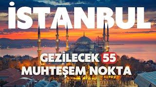 Places to Visit in Istanbul | 55 Magnificent Spots You Must See