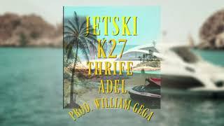 K27 x THRIFE x ADEL "JETSKI" Type Beat II Prod.William Gega