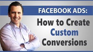 Facebook Ads: How to Create Custom Conversions