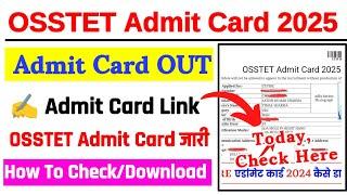 OSSTET Admit Card 2025  OSSTET Admit Card 2025 Kaise Download Kare ? OSSTET Exam Date 2025 OUT