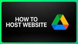 How To Host Website In Google Drive Tutorial