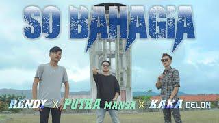 SO BAHAGIA - Putra Mansa × Rendy Ponggawa × Kaka Delon (OFFICIAL MUSIC VIDEO)