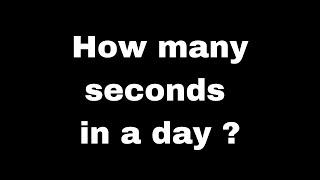 How many seconds in a day ? | Quick Answers #067   |  天  | दिन  |  день  |