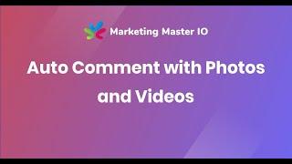 Auto Comment with Photos and Videos