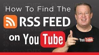How to Find the RSS Feed for Your Youtube Channel