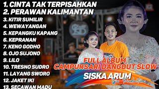 Full Album Siska Arum Campursari Dangdut || Ini Yang Sering Di Play Buat Hajatan (Ijjoo Production)