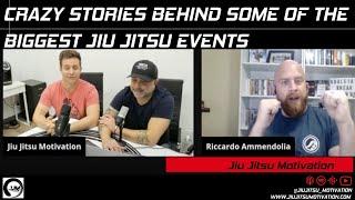 Riccardo Ammendolia Tells Crazy Stories Behind Some of the Biggest Jiu Jitsu Events