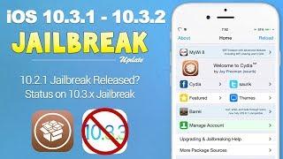 10.3.1/10.3.2 Jailbreak Update: Status, 10.2.1 Jailbreak Released, Apple Kills iOS 10 | JBU 42