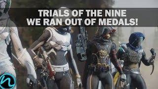 Destiny 2 - We Ran Out of Medals in TRIALS! (Trials of the Nine)