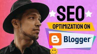 How To OPTIMIZE Google Blogger For SEO (Search Engine Optimization on Blogspot) 2024