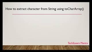 How to extract character from String using toCharArray() method