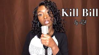 Kill Bill by SZA ((Cover))