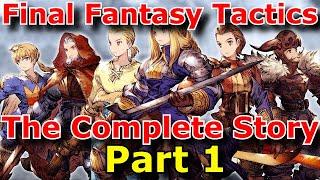 Final Fantasy Tactics The Complete Story Part 1 (Classic Lore)