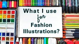 Materials I use for my Fashion Illustrations | Art Supplies | Guide for Beginners