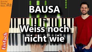 BAUSA - Weiss noch nicht wie | Piano Tutorial | German