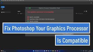 Fix Photoshop Your Graphics Processor Is Incompatible [Solved 2023]