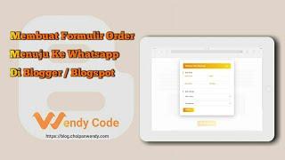 cara membuat formulir order menuju whatsapp di blogger / blogspot