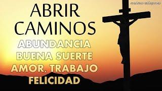 Oración poderosa para abrir los caminos a la abundancia, buena suerte, amor, trabajo y felicidad