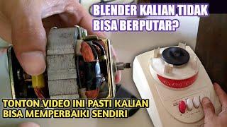 CARA MEMPERBAIKI BLENDER TIDAK BERPUTAR / MATI TOTAL