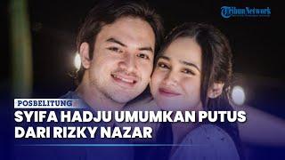 Syifa Hadju Umumkan Putus dari Rizky Nazar