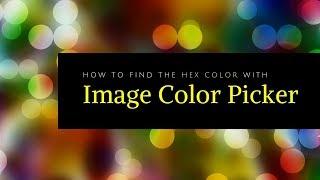 How to find the HEX COLOR code of an image using the IMAGE COLOR PICKER