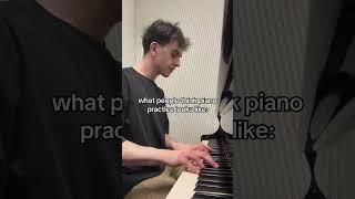 what piano practice actually looks like