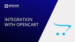 Integration with OpenCart: The Best Way to Develop It | API2Cart