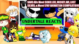 Undertale reacts to SANS AUs Meet SONIC.EXE, MICKEY.AVI, LOST SILVER, & (FNF ANIMATION COMPILATION)|