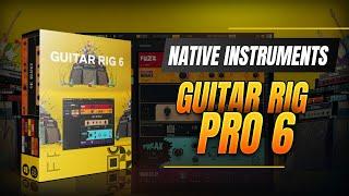 Native Instruments Guitar Rig 6 Pro Download Full Version (MAC & Windows)